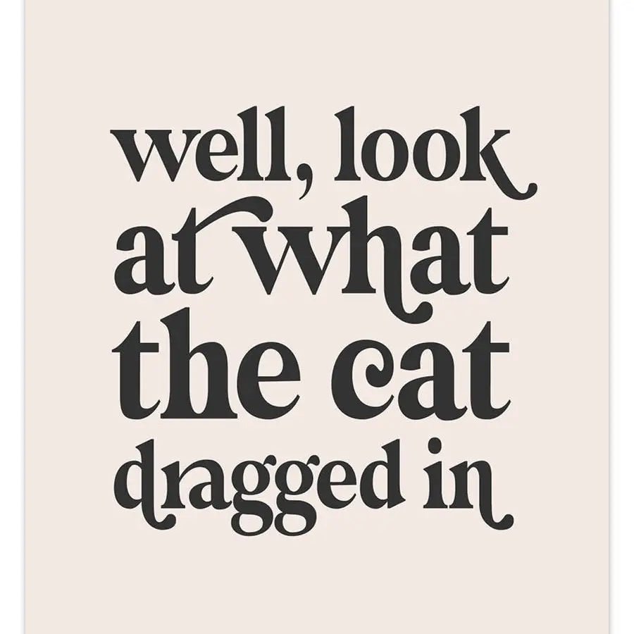 DUSTY BOY PRINTS "Cat Dragged In Print" - stoneandbeige