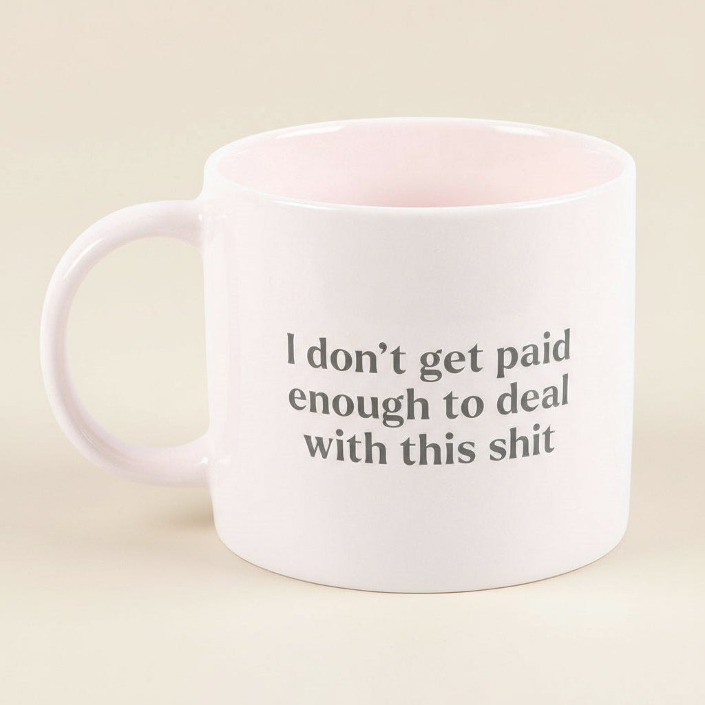I Don't Get Paid Enough Sweary Mug - stoneandbeigeI Don't Get Paid Enough Sweary Mugstoneandbeige