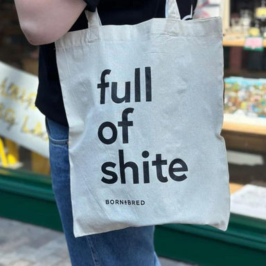 BORN & BRED Full Of Shite Tote Bag - stoneandbeige