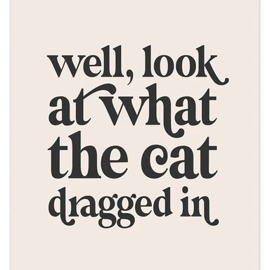 DUSTY BOY PRINTS "Cat Dragged In Print" - stoneandbeige