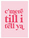 DUSTY BOY PRINTS "Till I Tell Ya" Print - stoneandbeige