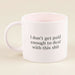 I Don't Get Paid Enough Sweary Mug - stoneandbeigeI Don't Get Paid Enough Sweary Mugstoneandbeige
